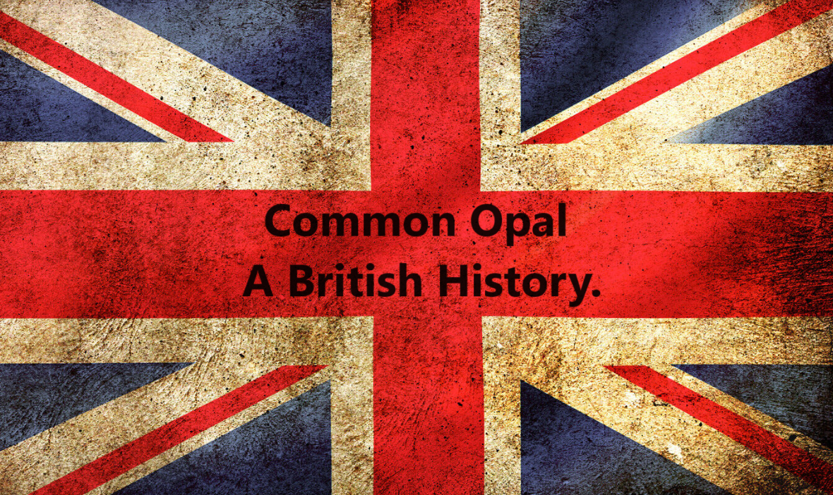 The History and uses of Opal Common Opal in the British Isles